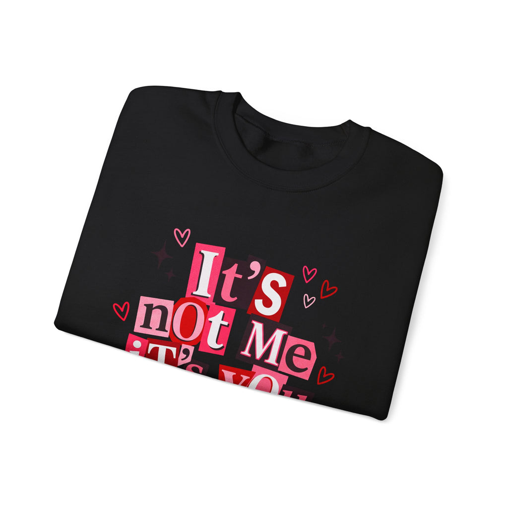 It's Not Me, It's You Crewneck Sweatshirt