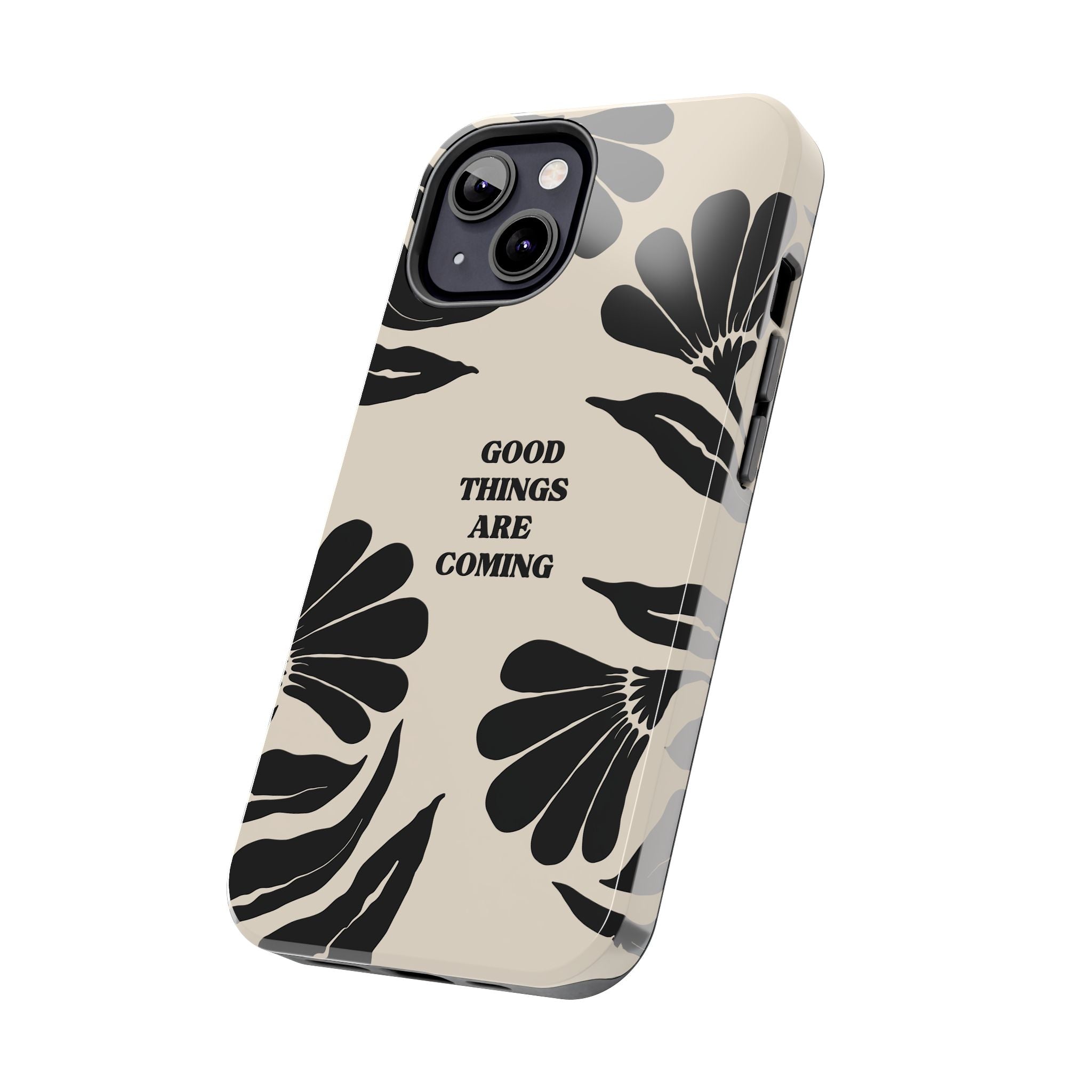 Good Things Are Coming Phone Case
