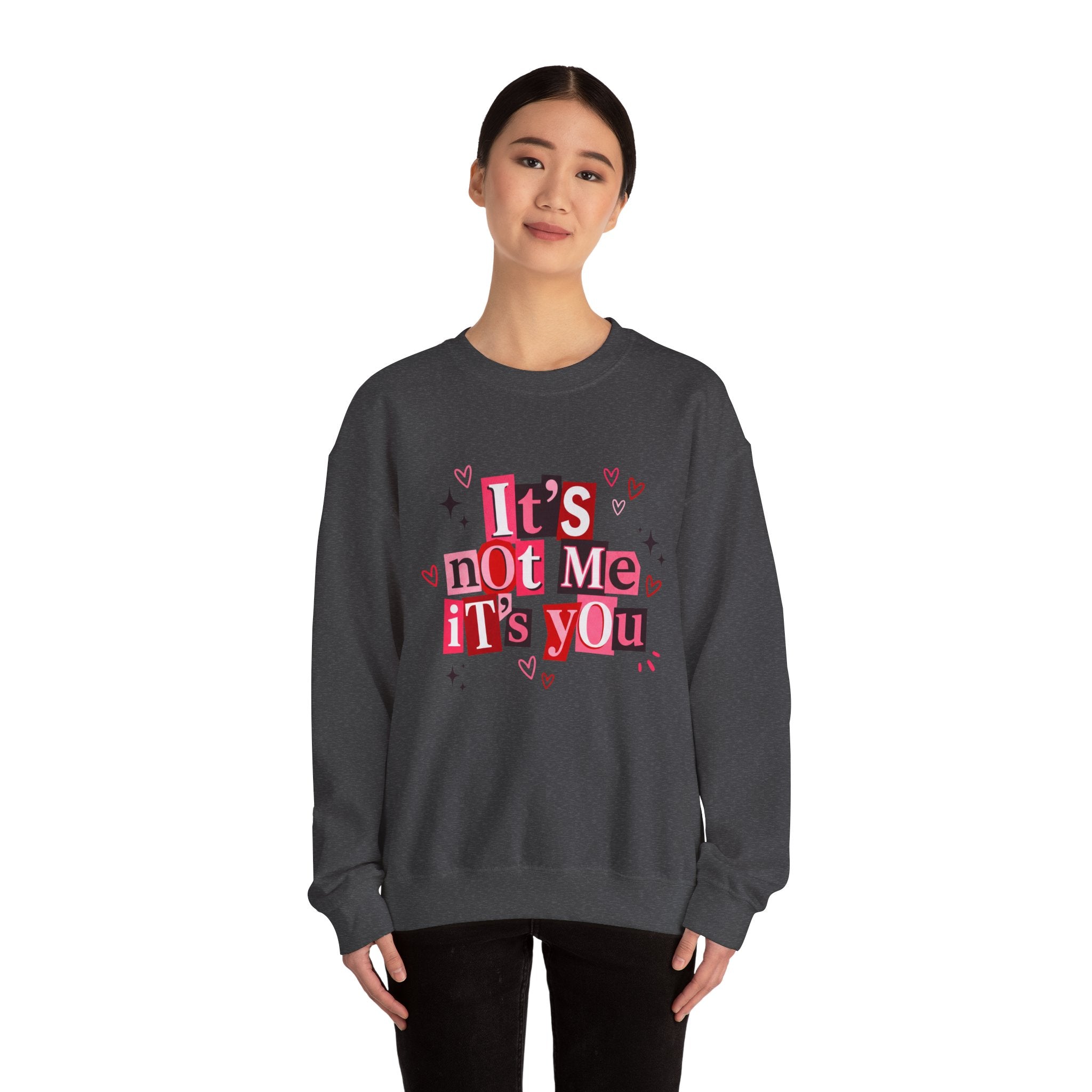 It's Not Me, It's You Crewneck Sweatshirt
