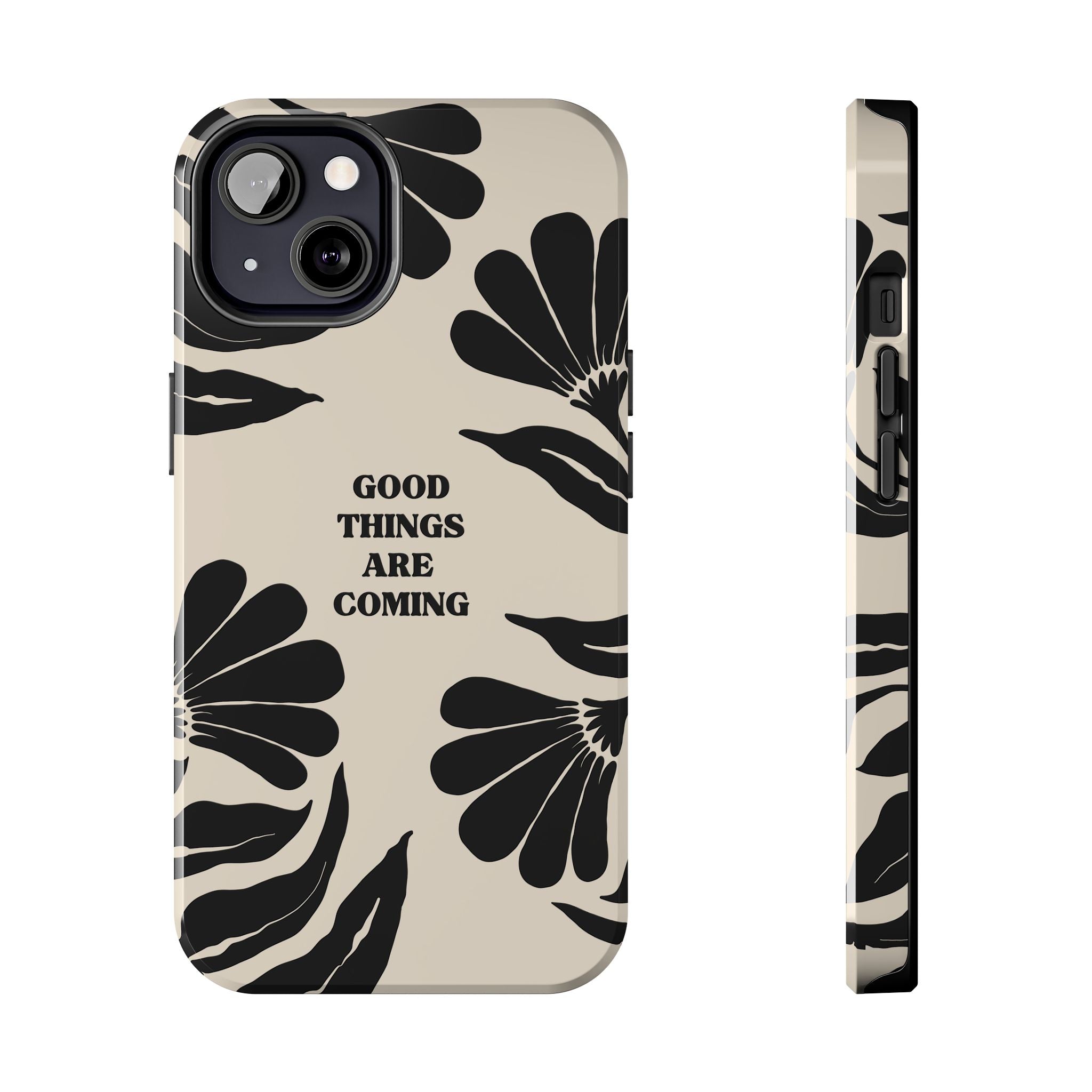 Good Things Are Coming Phone Case