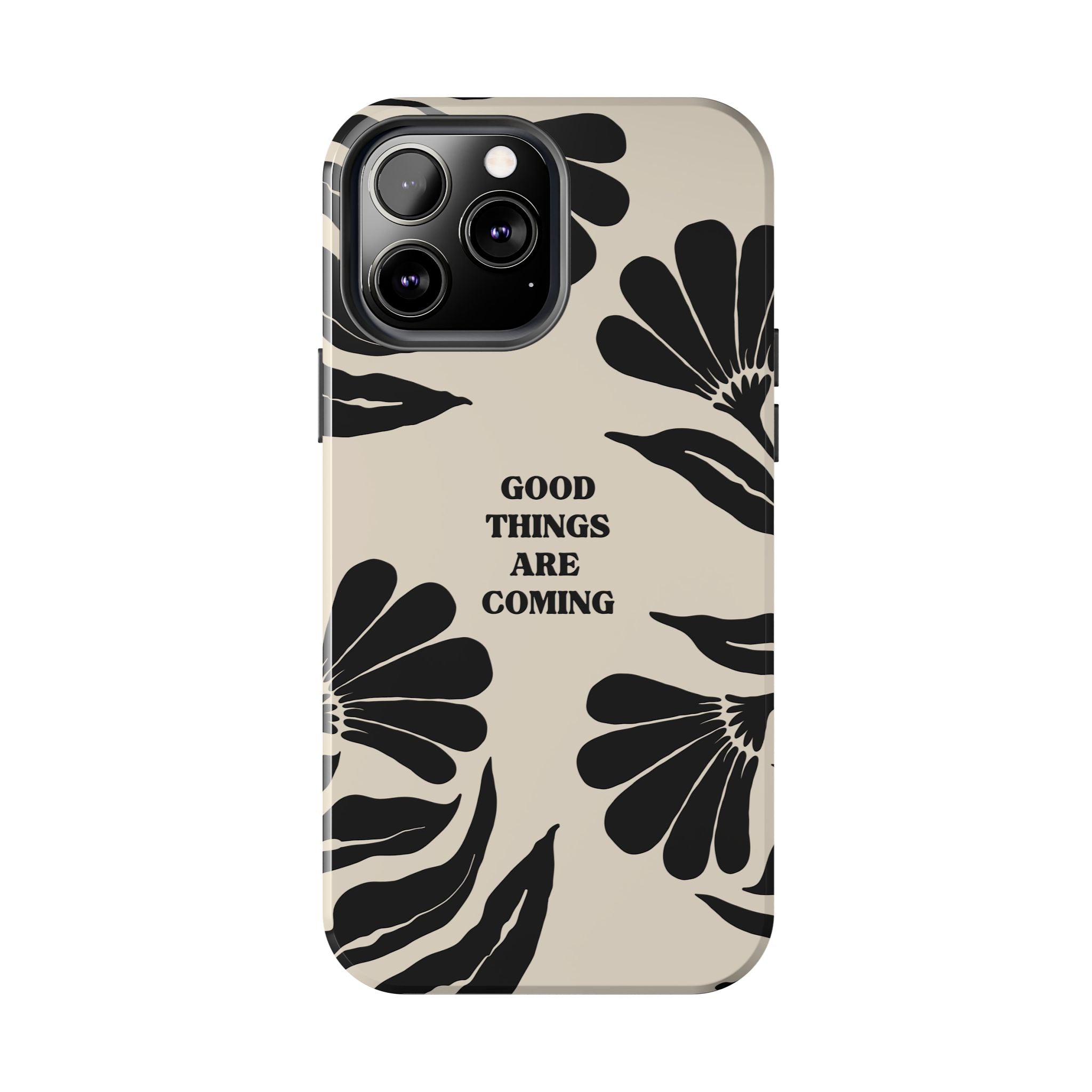 Good Things Are Coming Phone Case