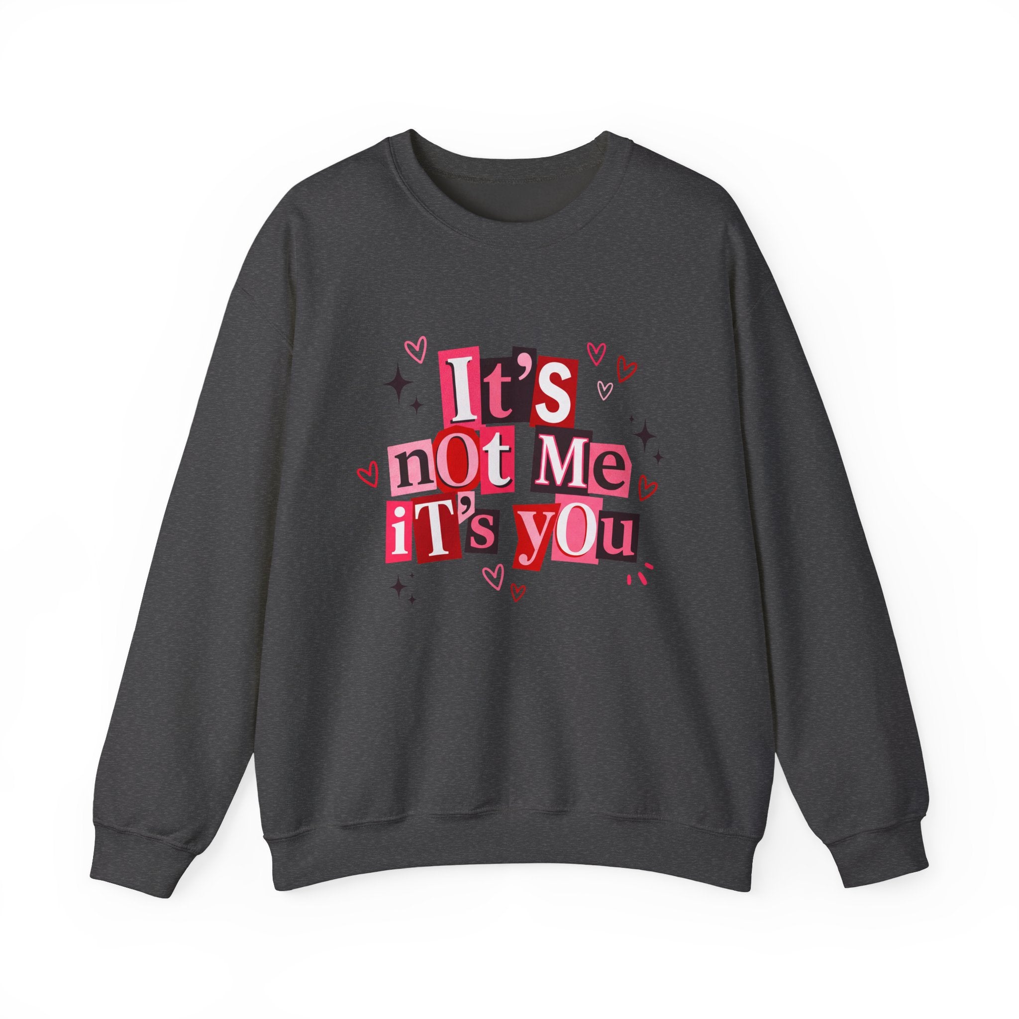 It's Not Me, It's You Crewneck Sweatshirt