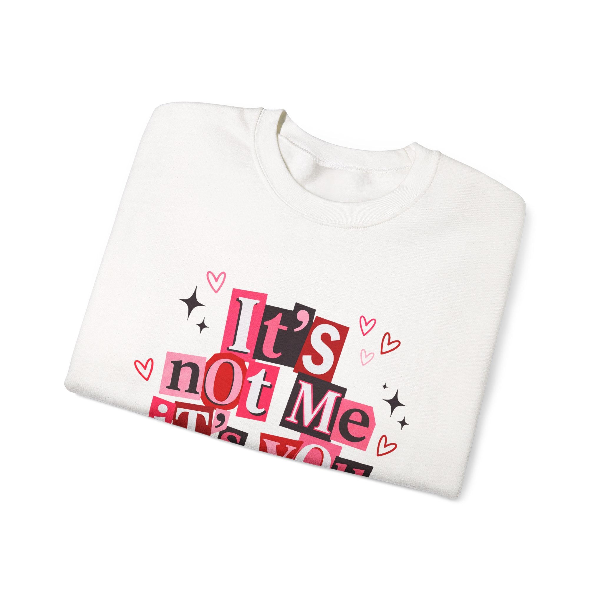 It's Not Me, It's You Crewneck Sweatshirt