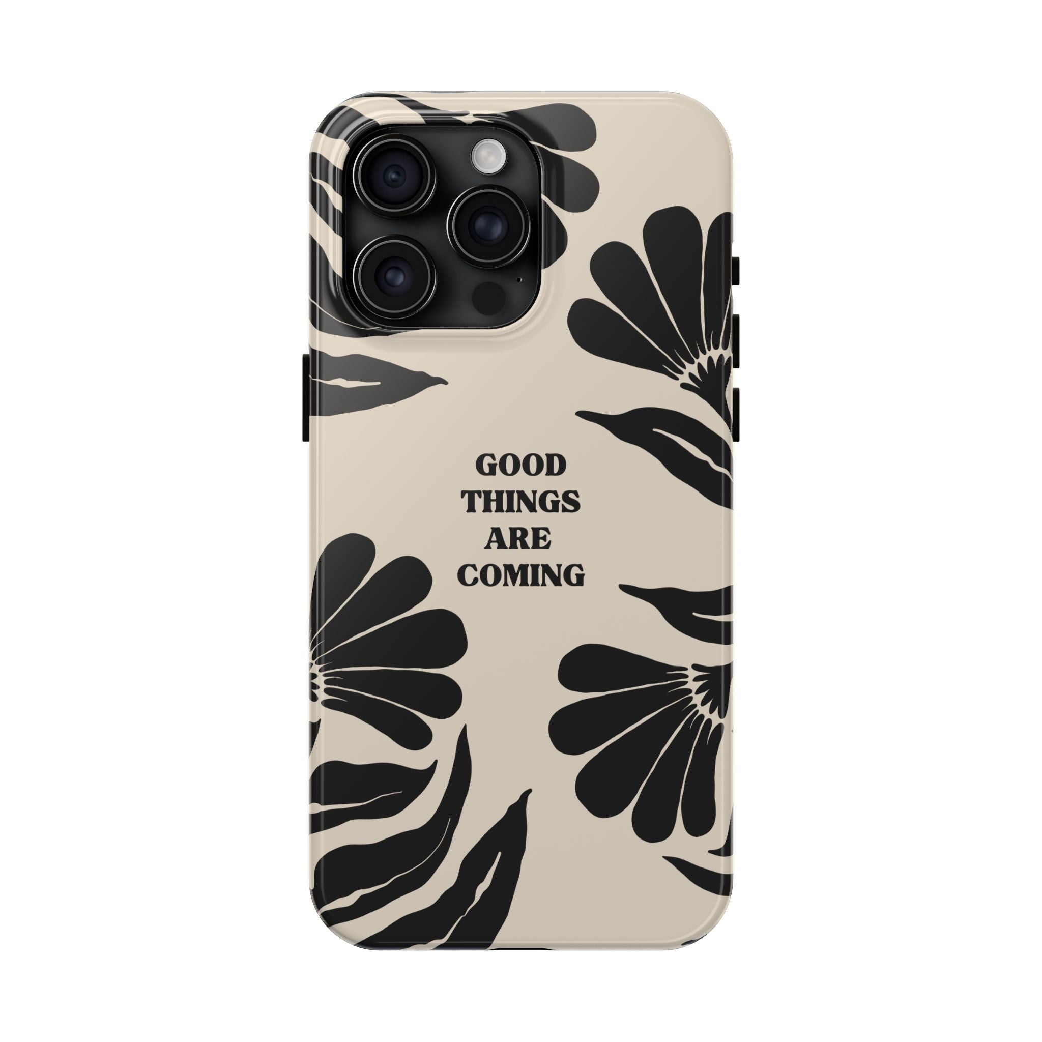 Good Things Are Coming Phone Case
