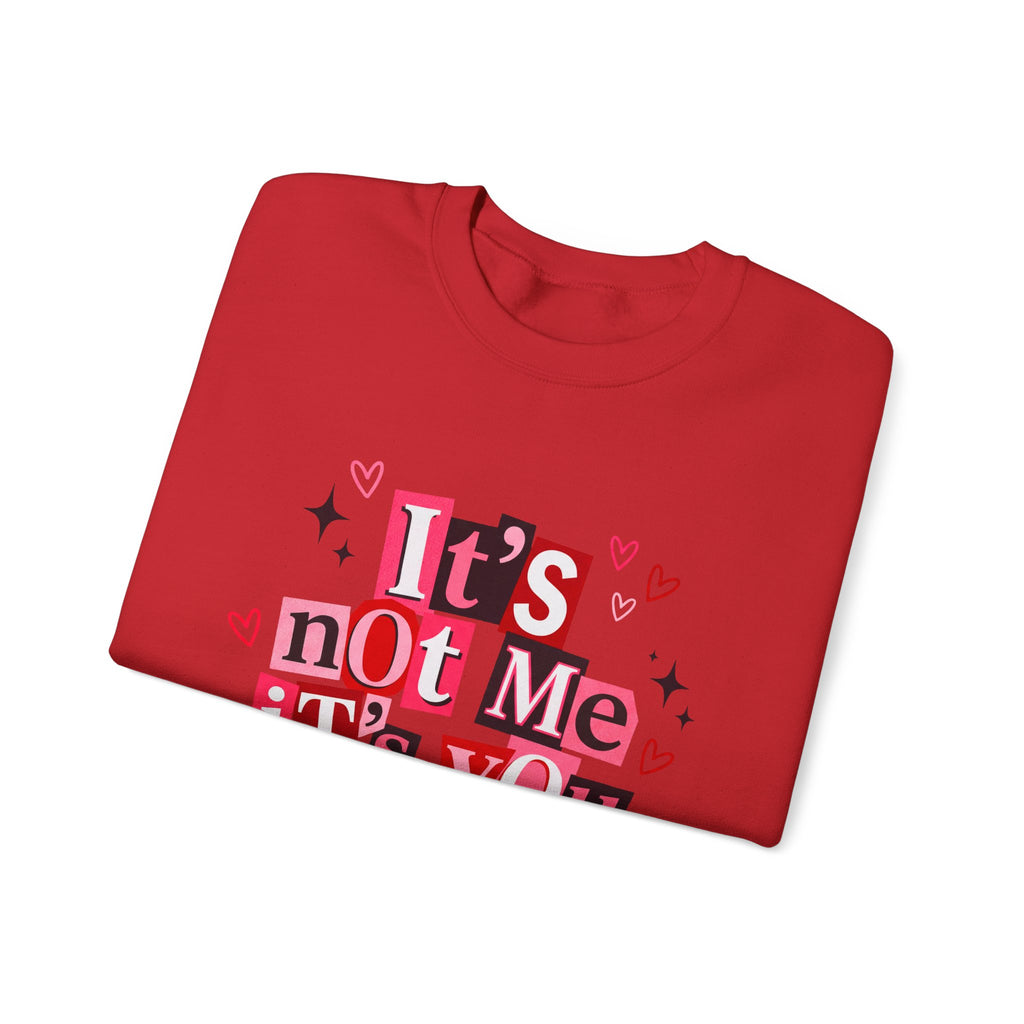 It's Not Me, It's You Crewneck Sweatshirt