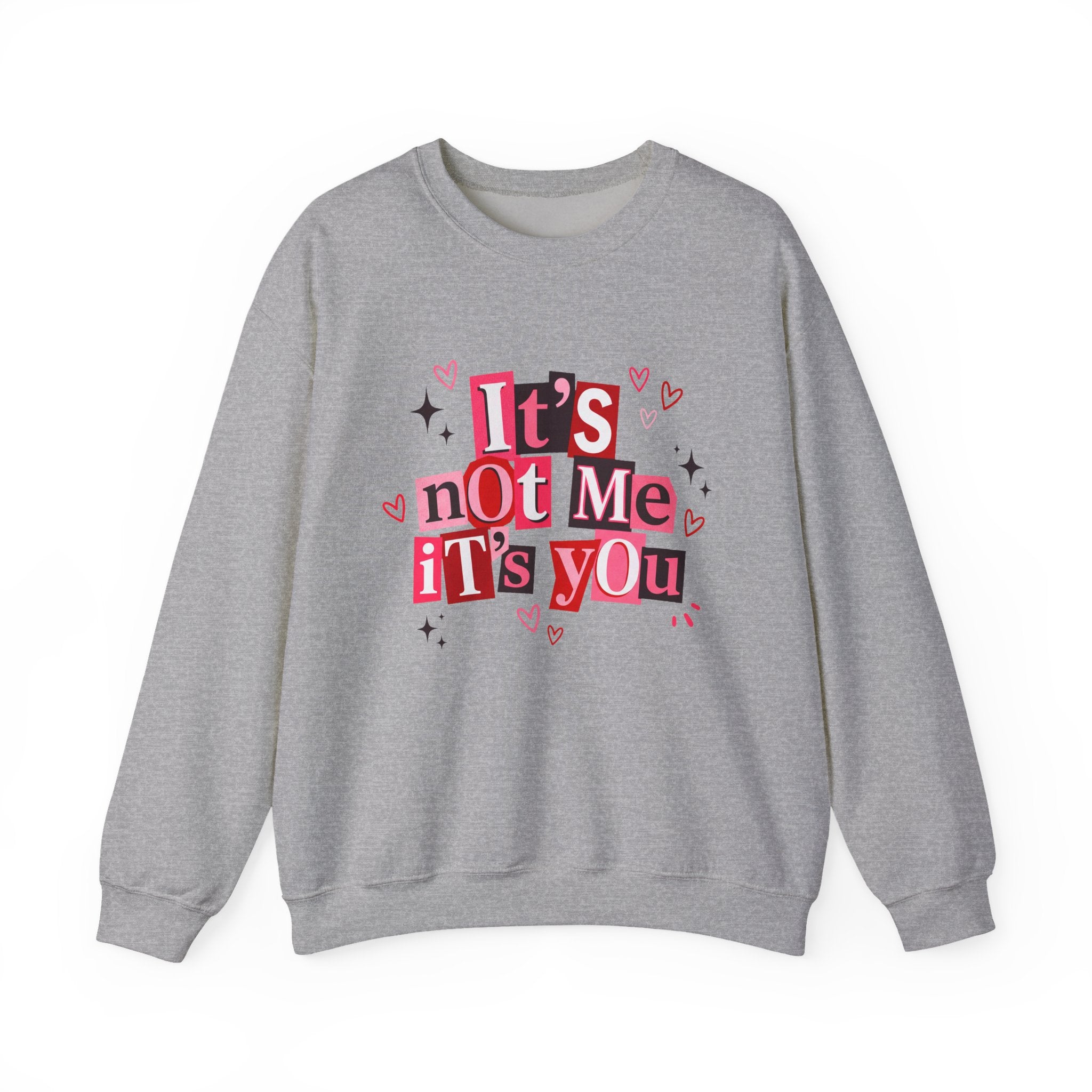 It's Not Me, It's You Crewneck Sweatshirt