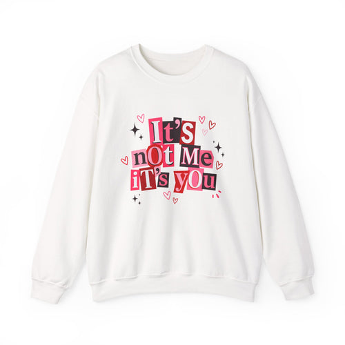 It's Not Me, It's You Crewneck Sweatshirt