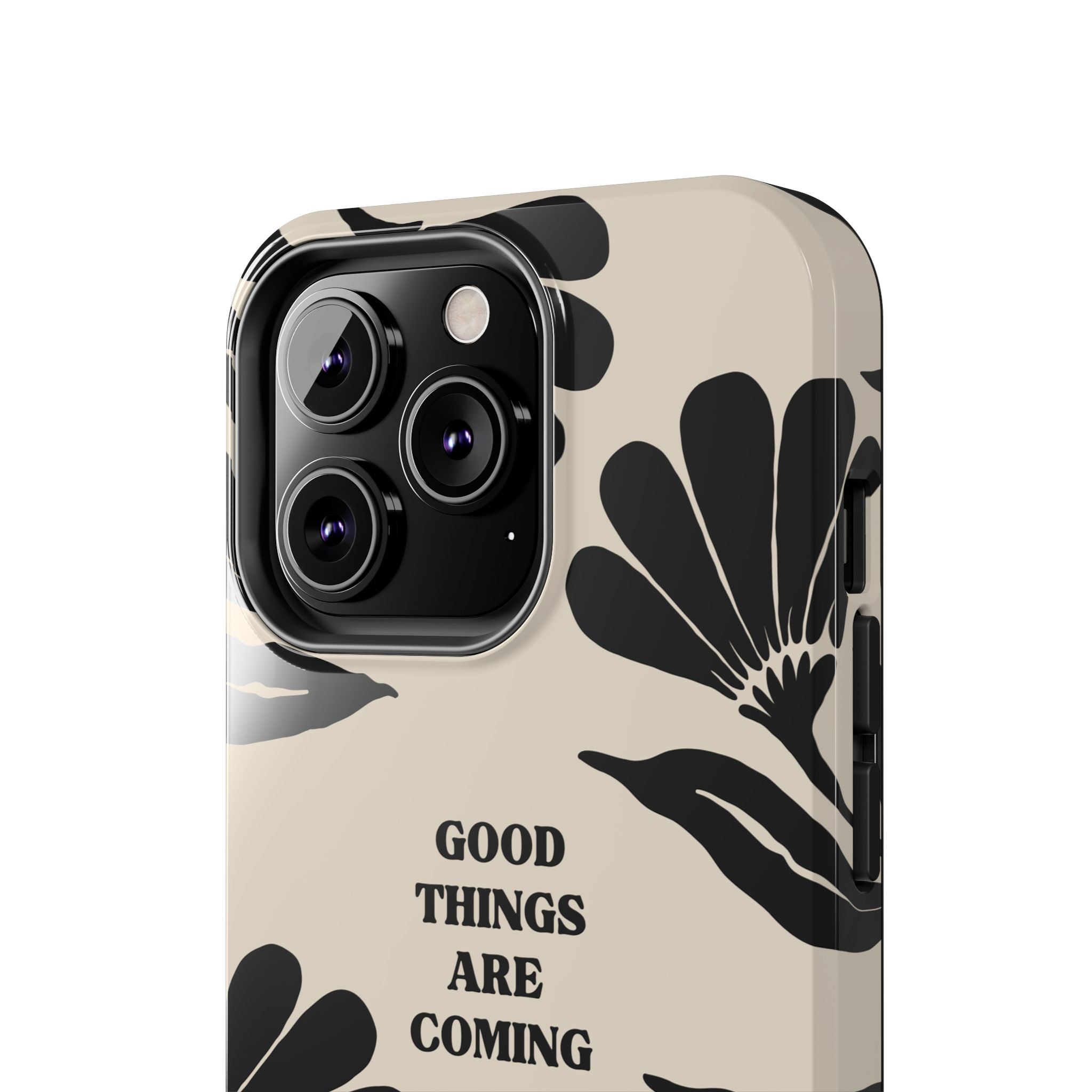 Good Things Are Coming Phone Case